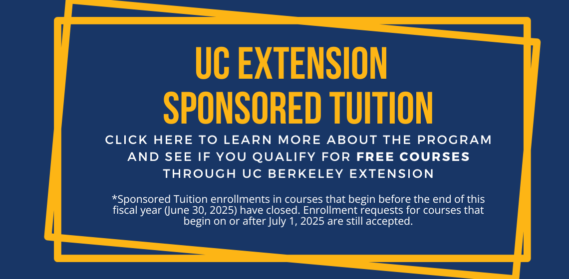 UC Extension Sponsored Tuition - click to learn about eligibility and how to access free UC Extension courses