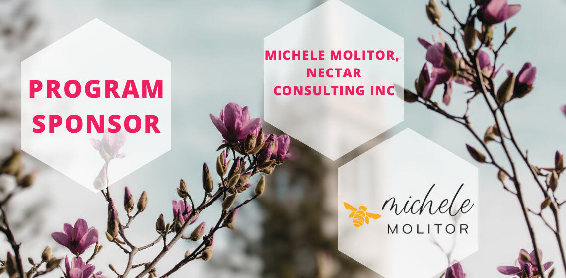 Program Sponsor: Michele Molitor, Nectar Consulting Inc
