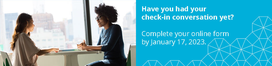 Two women in conversation. Text reads "Have you had your check-in conversation yet?  Complete your online form by 1/17/2023."